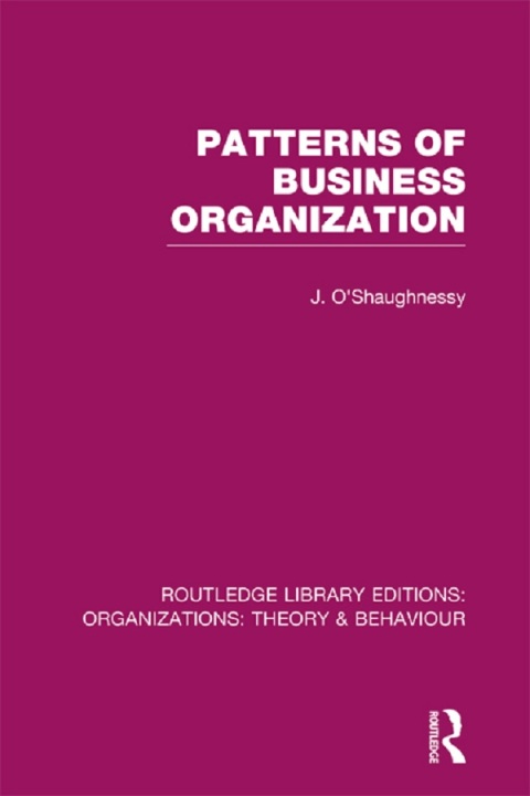 Cover image for book Patterns of Business Organization (RLE: Organizations)