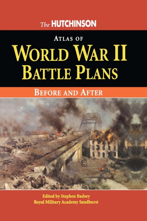 Cover image for book The Hutchinson Atlas of World War II Battle Plans