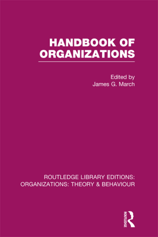 Handbook of Organizations (RLE: Organizations)