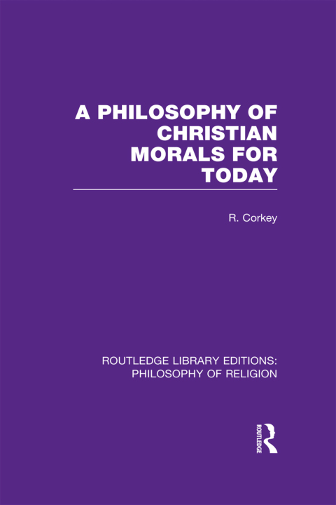 Cover image for book A Philosophy of Christian Morals for Today
