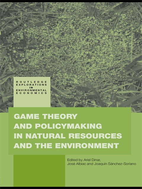 Game Theory and Policy Making in Natural Resources and the Environment 