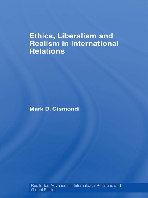 Cover image for book Ethics, Liberalism and Realism in International Relations