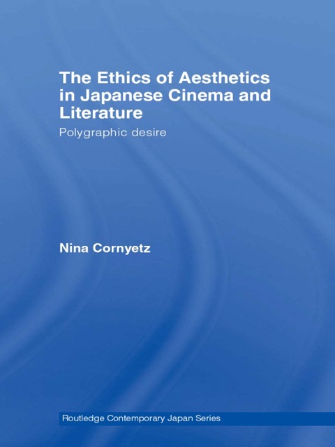 Cover image for book The Ethics of Aesthetics in Japanese Cinema and Literature