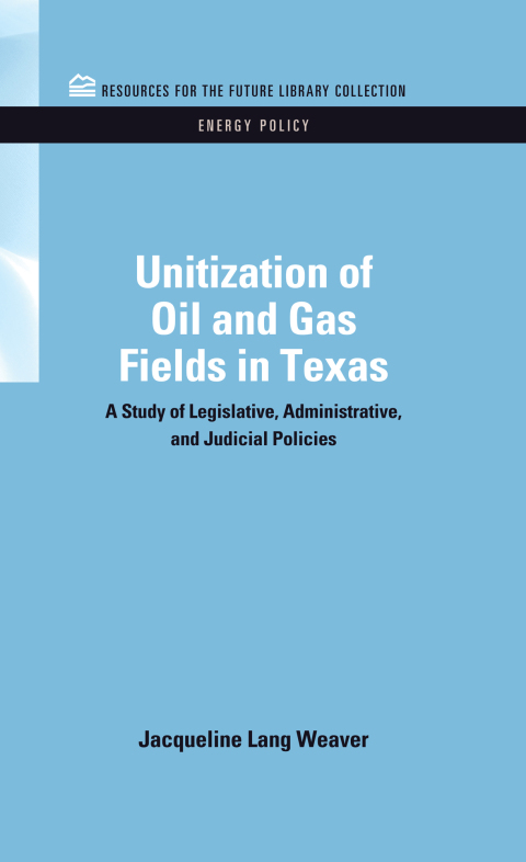 Cover image for book Unitization of Oil and Gas Fields in Texas
