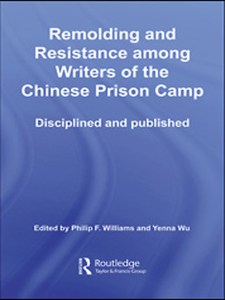 Remolding and Resistance Among Writers of the Chinese Prison Camp