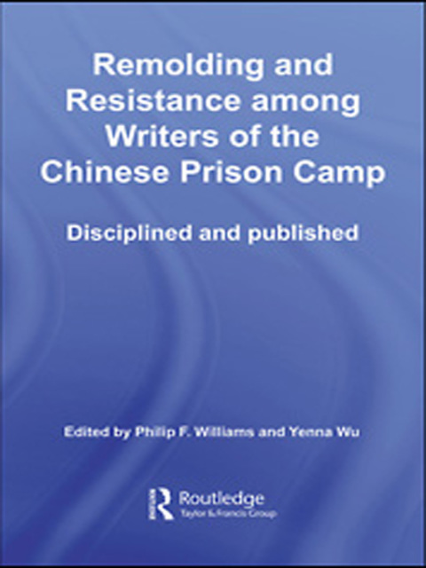 Cover image for book Remolding and Resistance Among Writers of the Chinese Prison Camp