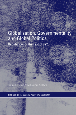Globalization, Governmentality and Global Politics