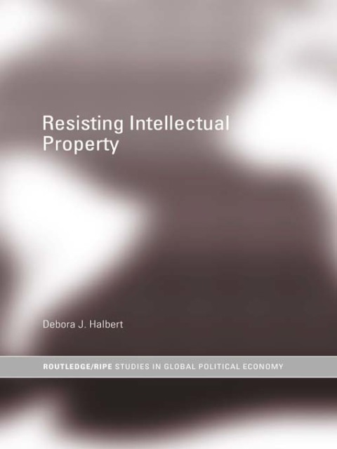 Cover image for book Resisting Intellectual Property