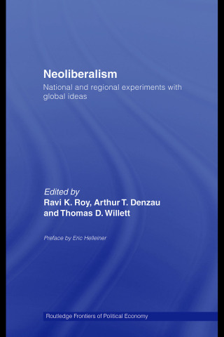 Neoliberalism: National and Regional Experiments with Global Ideas