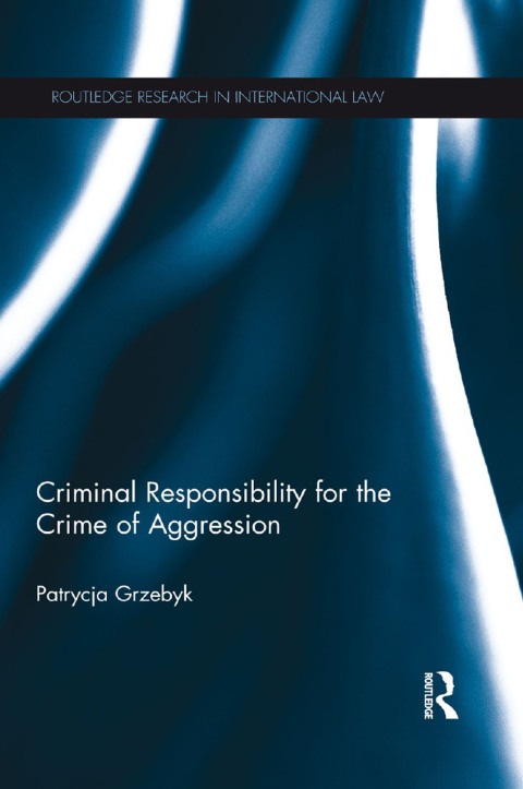 Cover image for book Criminal Responsibility for the Crime of Aggression