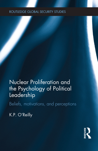 Nuclear Proliferation and the Psychology of Political Leadership