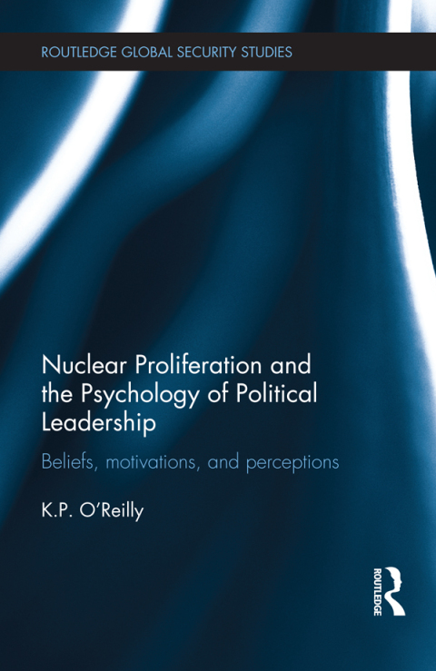 Cover image for book Nuclear Proliferation and the Psychology of Political Leadership