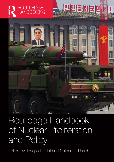 Cover image for book Routledge Handbook of Nuclear Proliferation and Policy