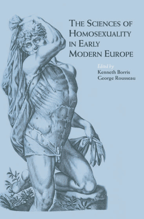 Cover image for book The Sciences of Homosexuality in Early Modern Europe