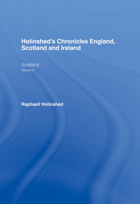 Cover image for book Holinshed's Chronicles England, Scotland and Ireland