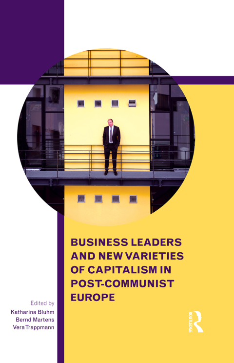 Cover image for book Business Leaders and New Varieties of Capitalism in Post-Communist Europe