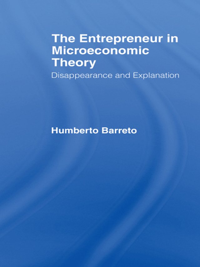 The Entrepreneur in Microeconomic Theory