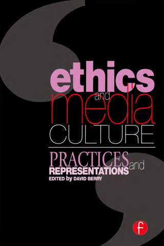 Ethics and Media Culture: Practices and Representations