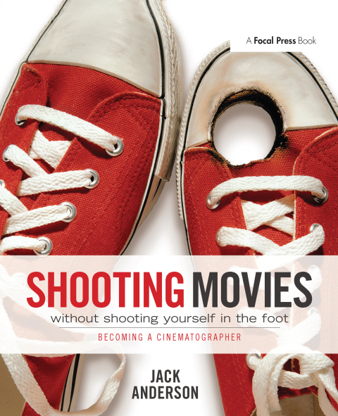 Cover image for book Shooting Movies Without Shooting Yourself in the Foot