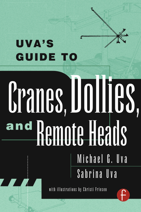 Cover image for book Uva's Guide To Cranes, Dollies, and Remote Heads