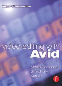 Cover image: Video Editing with Avid: Media Composer, Symphony, Xpress 1st edition 9781138426047