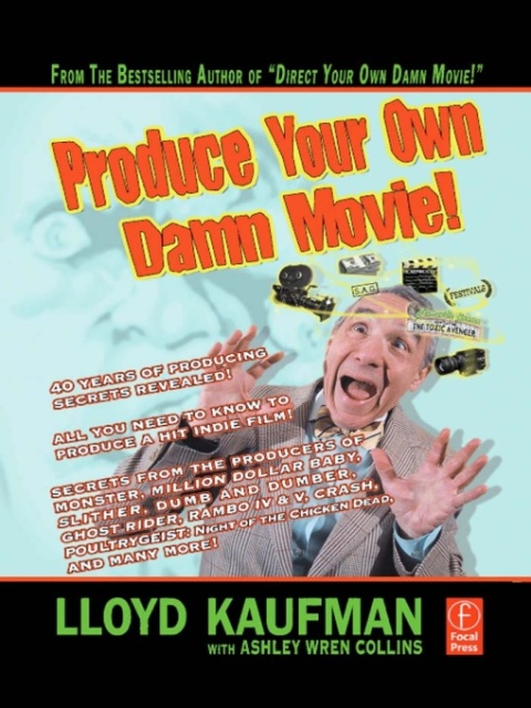 Cover image for book Produce Your Own Damn Movie!