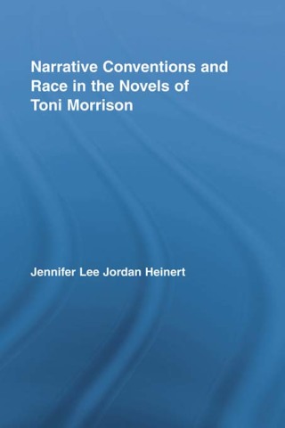 Narrative Conventions and Race in the Novels of Toni Morrison