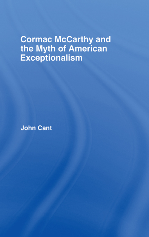 Cover image for book Cormac McCarthy and the Myth of American Exceptionalism