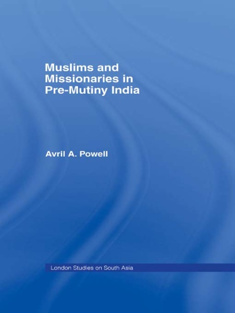 Cover image for book Muslims and Missionaries in Pre-Mutiny India
