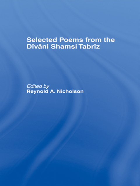 Cover image for book Selected Poems from the Divani Shamsi Tabriz