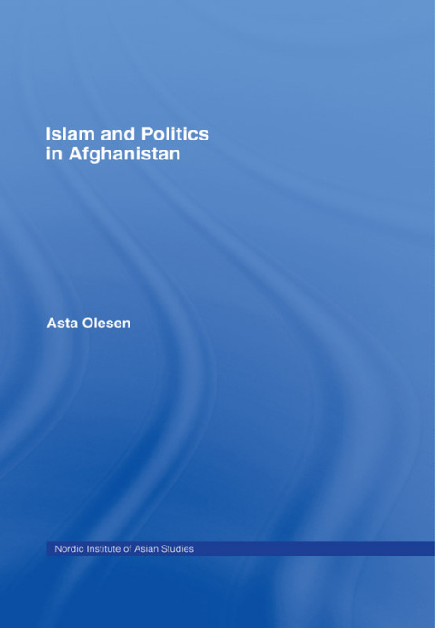 Cover image for book Islam and Politics in Afghanistan