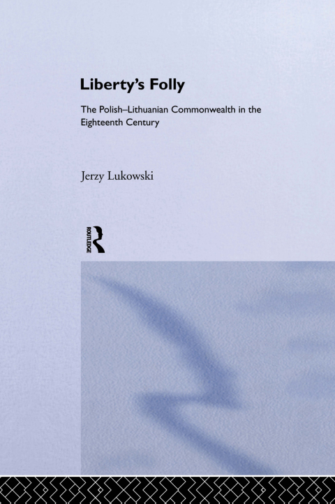Cover image for book Libertys Folly:Polish Lithuan