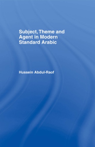 Subject, Theme and Agent in Modern Standard Arabic