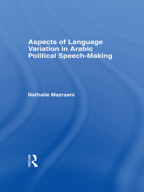 Cover image for book Aspects of Language Variation in Arabic Political Speech-Making