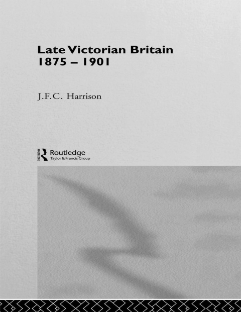 Late Victorian Britain 1875-1901 