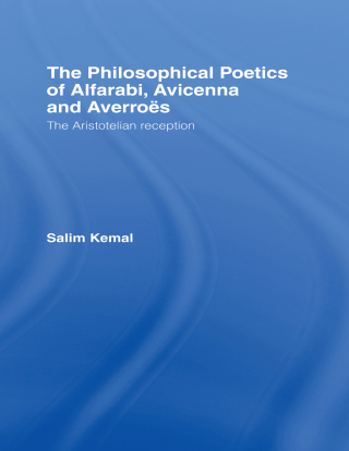 The Philosophical Poetics of Alfarabi, Avicenna and Averroes
