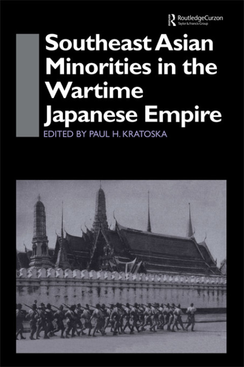 Cover image for book Southeast Asian Minorities in the Wartime Japanese Empire