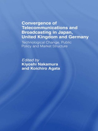 Convergence of Telecommunications and Broadcasting in Japan, United Kingdom and Germany