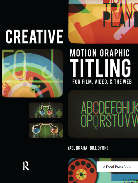 Cover image for book Creative Motion Graphic Titling for Film, Video, and the Web