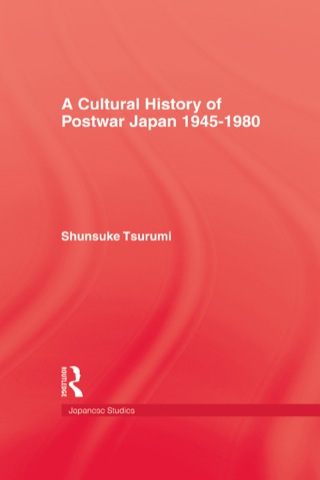 A Cultural History of Postwar Japan 1945-1980