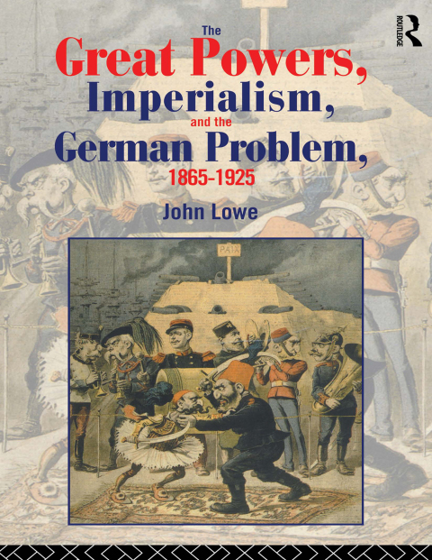 Cover image for book The Great Powers, Imperialism and the German Problem 1865-1925