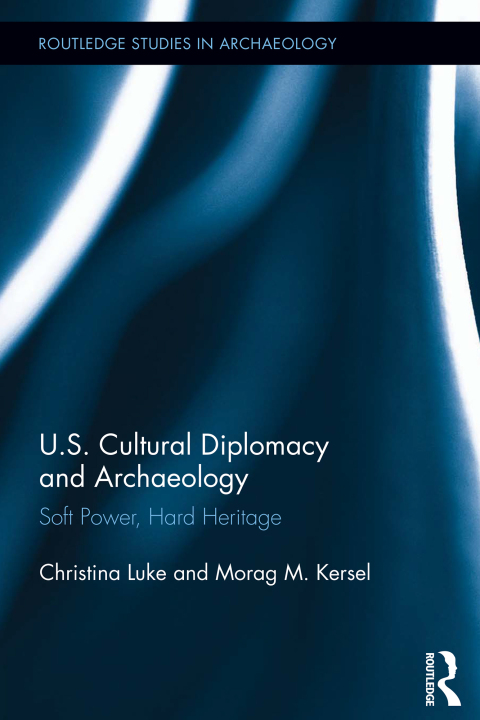 Cover image for book US Cultural Diplomacy and Archaeology