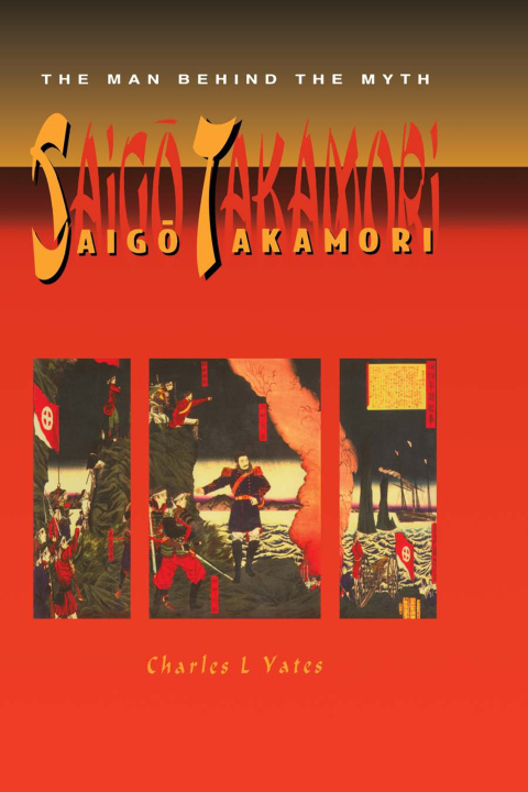 Cover image for book Saigo Takamori - The Man Behind the Myth