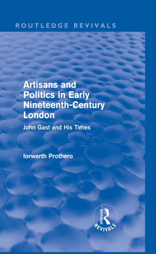 Artisans and Politics in Early Nineteenth-Century London (Routledge Revivals)