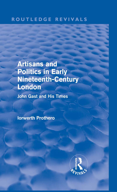Cover image for book Artisans and Politics in Early Nineteenth-Century London (Routledge Revivals)