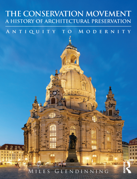 Cover image for book The Conservation Movement: A History of Architectural Preservation