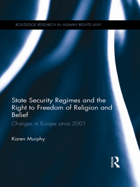 Cover image for book State Security Regimes and the Right to Freedom of Religion and Belief
