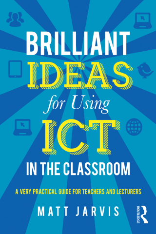 Brilliant Ideas for Using ICT in the Classroom