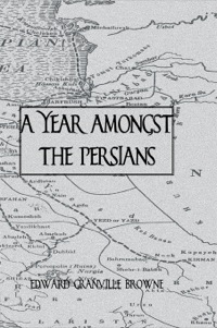 Cover image: A Year Amongst The Persians 1st edition 9781138987401