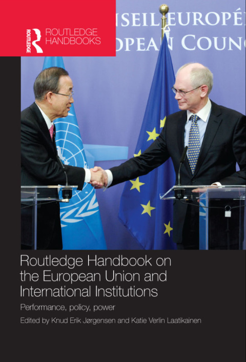 Cover image for book Routledge Handbook on the European Union and International Institutions